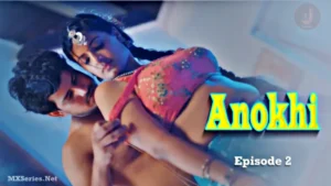 Anokhi Episode 2